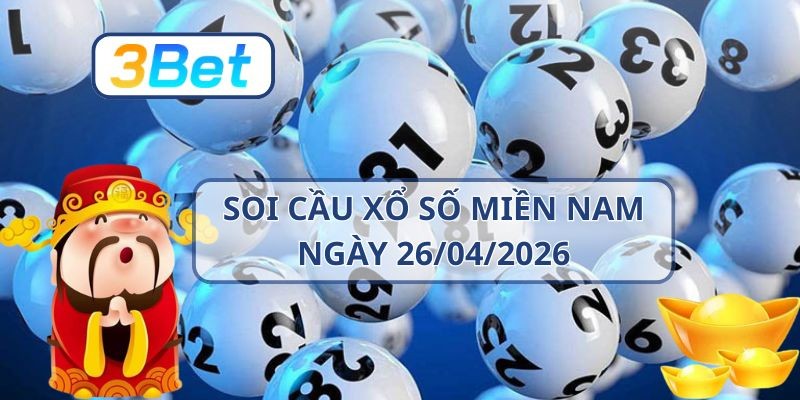 3BET Soi cầu XSMN ngày 26/04/2026 - Chơi lô đề chuẩn cùng 3BET